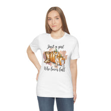 Load image into Gallery viewer, Just A Girl Who Loves Fall...Jersey Short Sleeve Tee