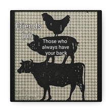 Load image into Gallery viewer, Friends- Got Your Back Canvas