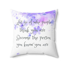 Load image into Gallery viewer, Become Who you know you are- Spun Polyester Square Pillow Case