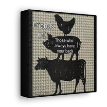 Load image into Gallery viewer, Friends- Got Your Back Canvas