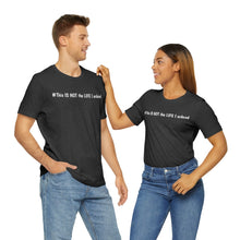 Load image into Gallery viewer, #This IS NOT the LIFE I ordered Unisex Jersey Short Sleeve Tee
