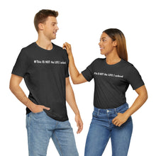 Load image into Gallery viewer, #This IS NOT the LIFE I ordered Unisex Jersey Short Sleeve Tee