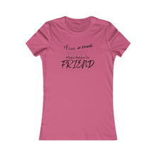 Load image into Gallery viewer, Girls Trip Tees- If Lost or Drunk Please return to FRIEND