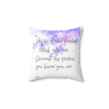 Load image into Gallery viewer, Become Who you know you are- Spun Polyester Square Pillow Case