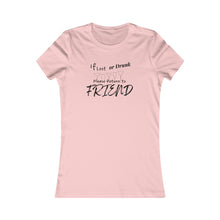 Load image into Gallery viewer, Girls Trip Tees- If Lost or Drunk Please return to FRIEND
