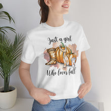 Load image into Gallery viewer, Just A Girl Who Loves Fall...Jersey Short Sleeve Tee