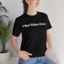 Load image into Gallery viewer, #Bad Widow Choices Unisex Jersey Short Sleeve Tee