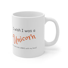 Load image into Gallery viewer, I Wish I was a Unicorn.... so I could stab JERKS with my head Ceramic Mug