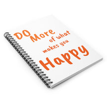 Load image into Gallery viewer, Do More of what makes you Happy - Notebook
