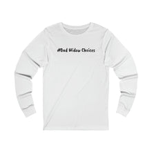 Load image into Gallery viewer, #Bad Widow Choices Unisex Jersey Long Sleeve Tee