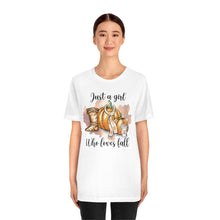 Load image into Gallery viewer, Just A Girl Who Loves Fall...Jersey Short Sleeve Tee
