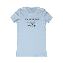 Load image into Gallery viewer, Girls Trip Tees - I&#39;m the FRIEND please call HELP
