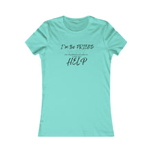 Load image into Gallery viewer, Girls Trip Tees - I&#39;m the FRIEND please call HELP

