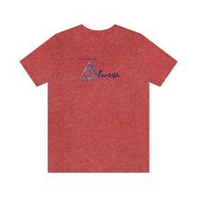 Load image into Gallery viewer, ALWAYS Unisex Jersey Short Sleeve Tee
