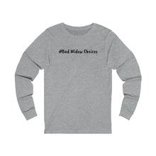 Load image into Gallery viewer, #Bad Widow Choices  Unisex Jersey Long Sleeve Tee
