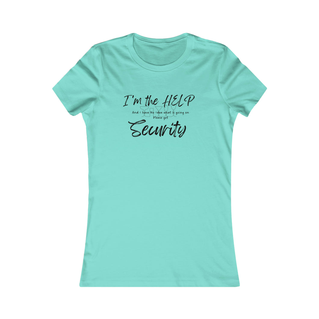 Girls Trip Tees- I'm the HELP please call Security