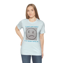 Load image into Gallery viewer, I Don&#39;t Hate People  I just pretend they&#39;re dead- Unisex Jersey Short Sleeve Tee
