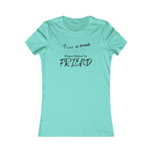 Load image into Gallery viewer, Girls Trip Tees- If Lost or Drunk Please return to FRIEND
