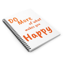 Load image into Gallery viewer, Do More of what makes you Happy - Notebook
