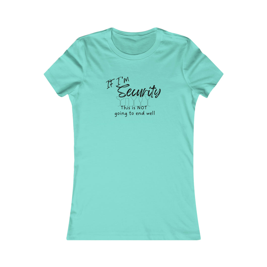 Girls Trip Tees - If I'm SECURITY this is not going to end well