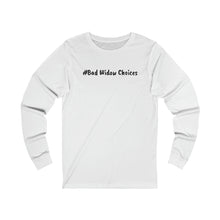 Load image into Gallery viewer, #Bad Widow Choices  Unisex Jersey Long Sleeve Tee
